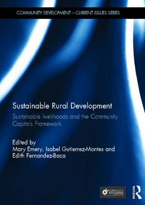 Sustainable Rural Development: Sustainable livelihoods and the Community Capitals Framework de Mary Emery