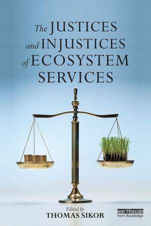 The Justices and Injustices of Ecosystem Services de Thomas Sikor