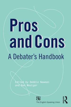 Pros and Cons: A Debaters Handbook de Debbie Newman