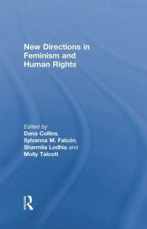 New Directions in Feminism and Human Rights de Dana Collins