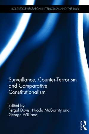 Surveillance, Counter-Terrorism and Comparative Constitutionalism de Fergal Davis