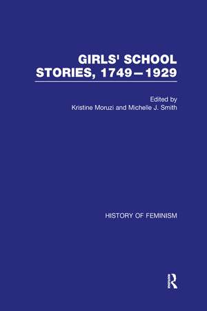 Girls’ School Stories, 1749–1929 de Kristine Moruzi