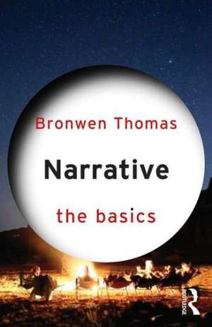 Narrative: The Basics de Bronwen Thomas