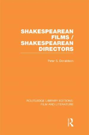 Shakespearean Films/Shakespearean Directors de Peter S. Donaldson