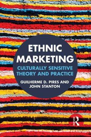 Ethnic Marketing: Culturally sensitive theory and practice de Guilherme Pires