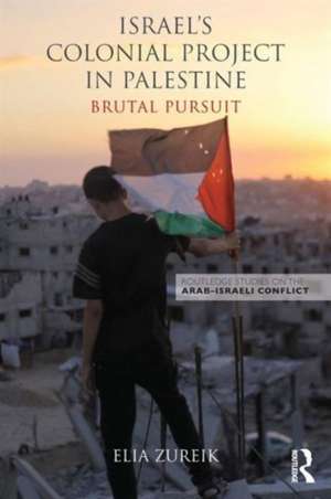 Israel's Colonial Project in Palestine: Brutal Pursuit de Elia Zureik