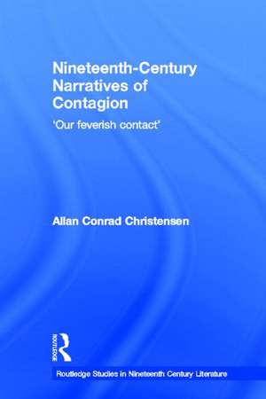 Nineteenth-Century Narratives of Contagion de Allan Conrad Christensen