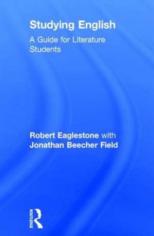 Studying English: A Guide for Literature Students de Robert Eaglestone