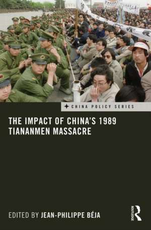 The Impact of China's 1989 Tiananmen Massacre de Jean-Philippe Béja