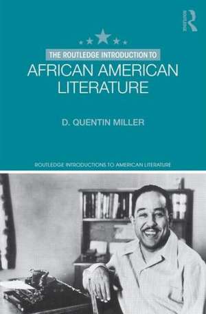 The Routledge Introduction to African American Literature de D. Quentin Miller