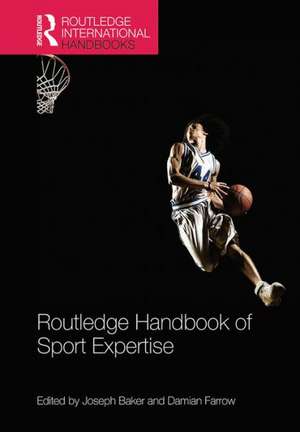 Routledge Handbook of Sport Expertise de Joseph Baker