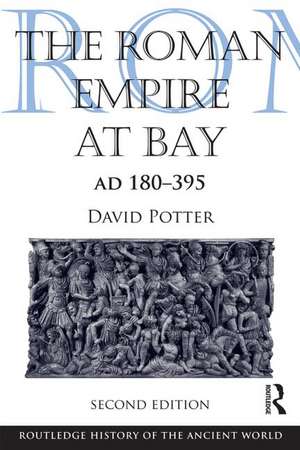 The Roman Empire at Bay, AD 180-395 de David Potter