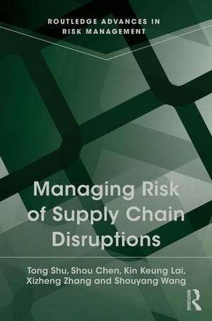 Managing Risk of Supply Chain Disruptions de Tong Shu