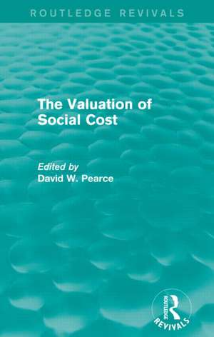 The Valuation of Social Cost (Routledge Revivals) de David Pearce