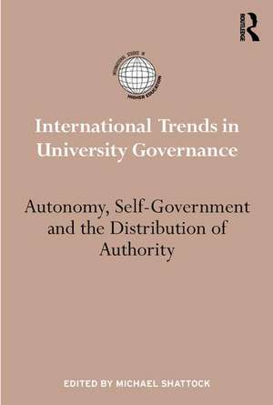 International Trends in University Governance: Autonomy, self-government and the distribution of authority de Michael Shattock