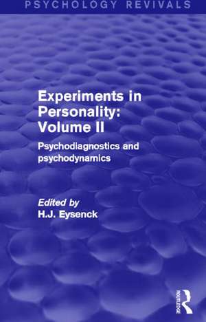 Experiments in Personality: Volume 2 (Psychology Revivals): Psychodiagnostics and psychodynamics de H. J. Eysenck