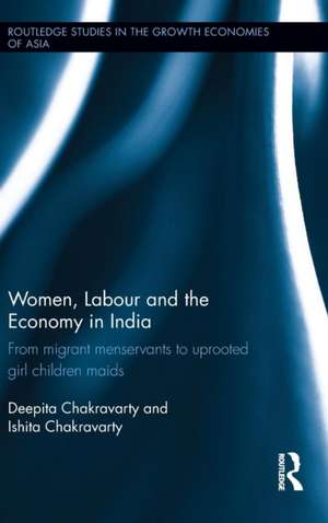 Women, Labour and the Economy in India: From Migrant Menservants to Uprooted Girl Children Maids de Deepita Chakravarty