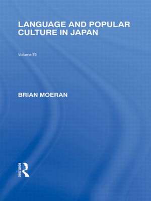 Language and Popular Culture in Japan de Brian Moeran