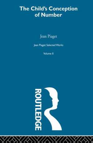 Child's Conception of Number: Selected Works vol 2 de Jean Piaget