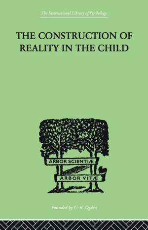 The Construction Of Reality In The Child de Jean Piaget