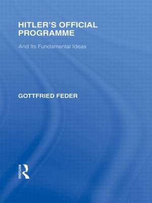 Hitler's Official Programme RLE Responding to Fascism de Gottfried Feder