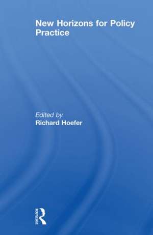 New Horizons for Policy Practice de Richard Hoefer