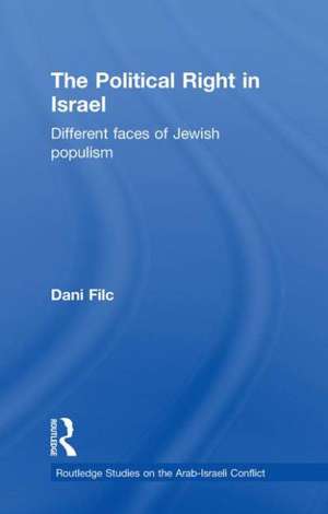 The Political Right in Israel: Different Faces of Jewish Populism de Dani Filc