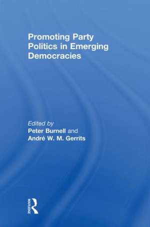 Promoting Party Politics in Emerging Democracies de Peter Burnell