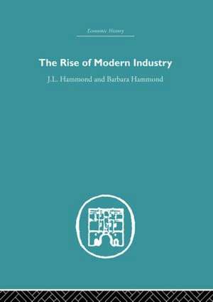 The Rise of Modern Industry de J.L. Hammond