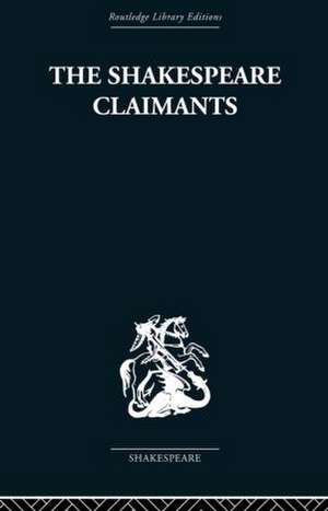 The Shakespeare Claimants: A Critical Survey of the Four Principal Theories concerning the Authorship of the Shakespearean Plays de H. N Gibson