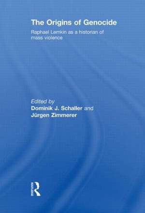 The Origins of Genocide: Raphael Lemkin as a historian of mass violence de Dominik J. Schaller