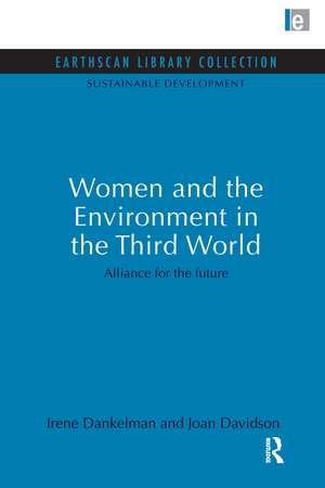 Women and the Environment in the Third World: Alliance for the future de Irene Dankelman