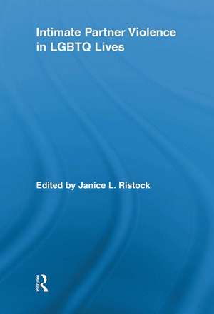 Intimate Partner Violence in LGBTQ Lives de Janice L. Ristock