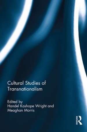 Cultural Studies of Transnationalism de Handel Wright