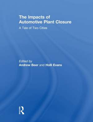 The Impacts of Automotive Plant Closure: A Tale of Two Cities de Andrew Beer