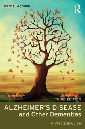 Alzheimer's Disease and Other Dementias: A Practical Guide de Marc E. Agronin