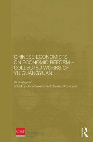 Chinese Economists on Economic Reform – Collected Works of Yu Guangyuan de Yu Guangyuan