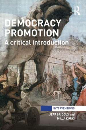 Democracy Promotion: A Critical Introduction de Jeff Bridoux