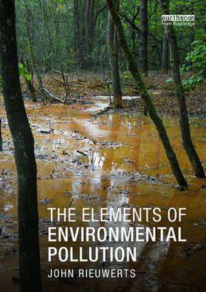 The Elements of Environmental Pollution de John Rieuwerts