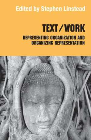 Text/Work: Representing Organization and Organizing Representation de Stephen Linstead