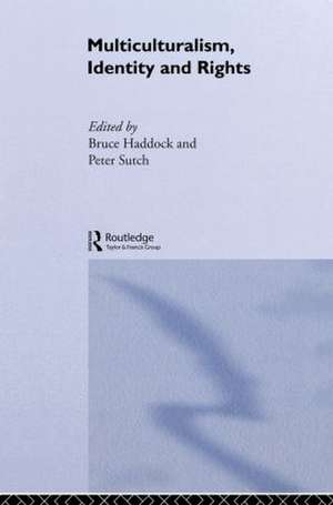 Multiculturalism, Identity and Rights de Bruce Haddock