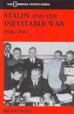 Stalin and the Inevitable War, 1936-1941 de Silvio Pons