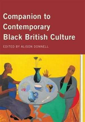 Companion to Contemporary Black British Culture de Alison Donnell