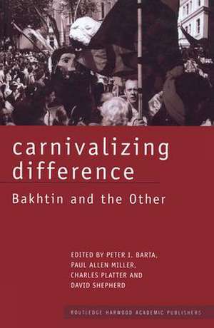 Carnivalizing Difference: Bakhtin and the Other de Peter I. Barta