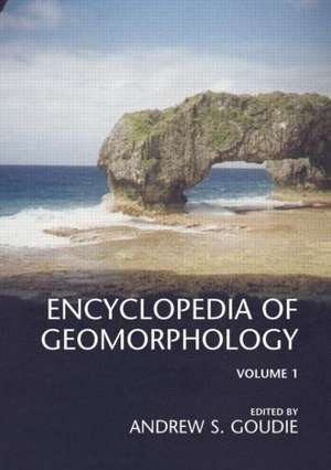 Encyclopedia of Geomorphology de Andrew Goudie