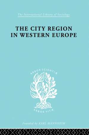 The City Region in Western Europe de Robert E Dickinson