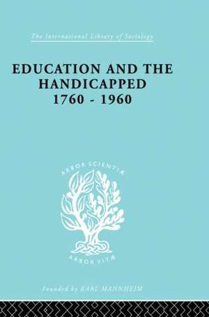 Education and the Handicapped 1760 - 1960 de D.G. Pritchard