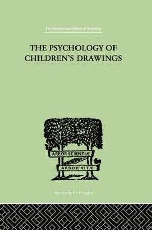 The Psychology of Children's Drawings: From the First Stroke to the Coloured Drawing de Helga Eng