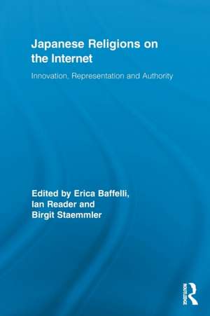 Japanese Religions on the Internet: Innovation, Representation, and Authority de Erica Baffelli