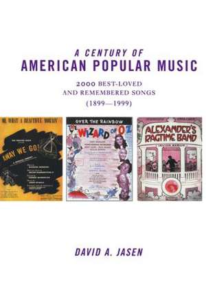 A Century of American Popular Music de David A. Jasen